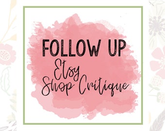 Follow Up Etsy Shop Critique - Etsy SEO Help - Shop Help - Etsy Improvements - Etsy Critique - Etsy Sellers - Shop SEO - Etsy Shop Review