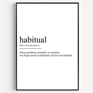 Habitual Definition Print