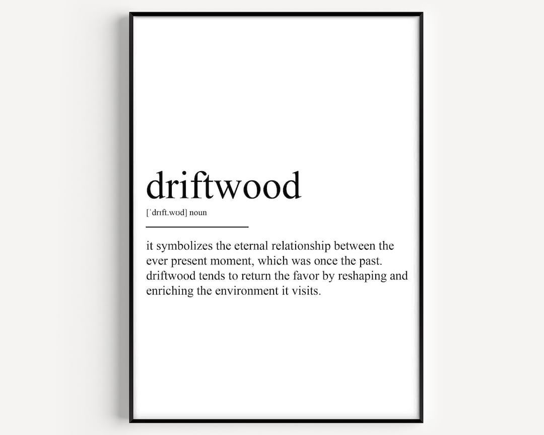Driftwood Definition Print Etsy