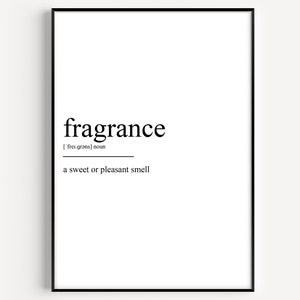 May include: Black and white printable wall art with the word "fragrance" and its definition: "a sweet or pleasant smell".