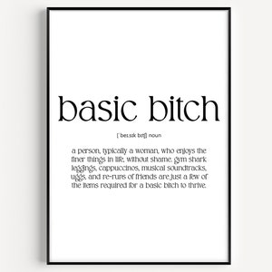 Basic Bitch Definition Print 7