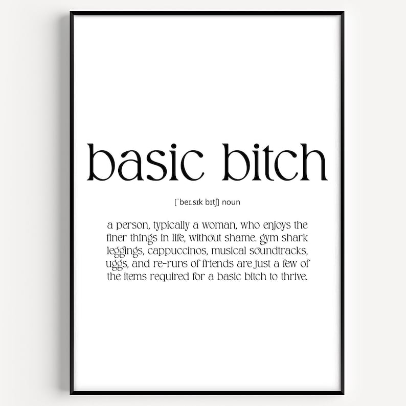 Basic Bitch Definition Print 7