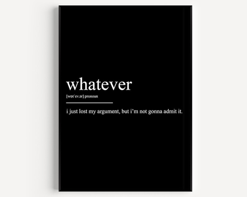 Whatever Definition Print 2