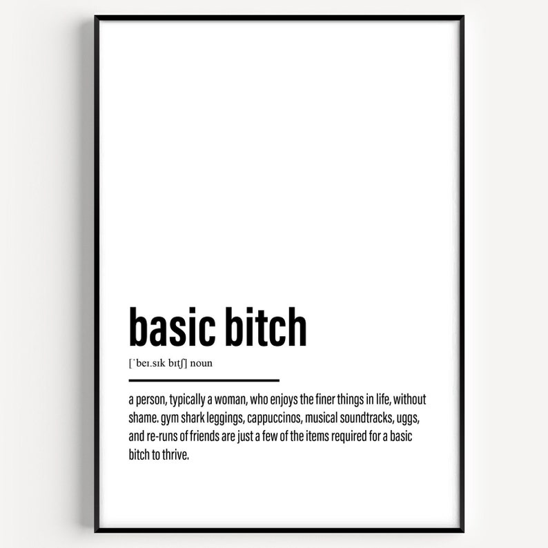 Basic Bitch Definition Print 5