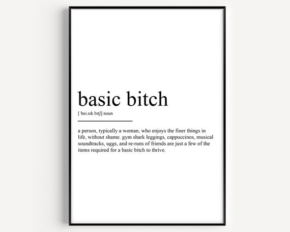 Basic Bitch Definition Print