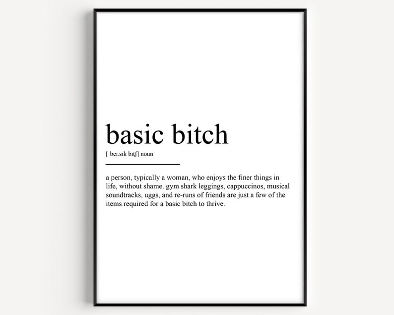 Basic Bitch Definition Print 1