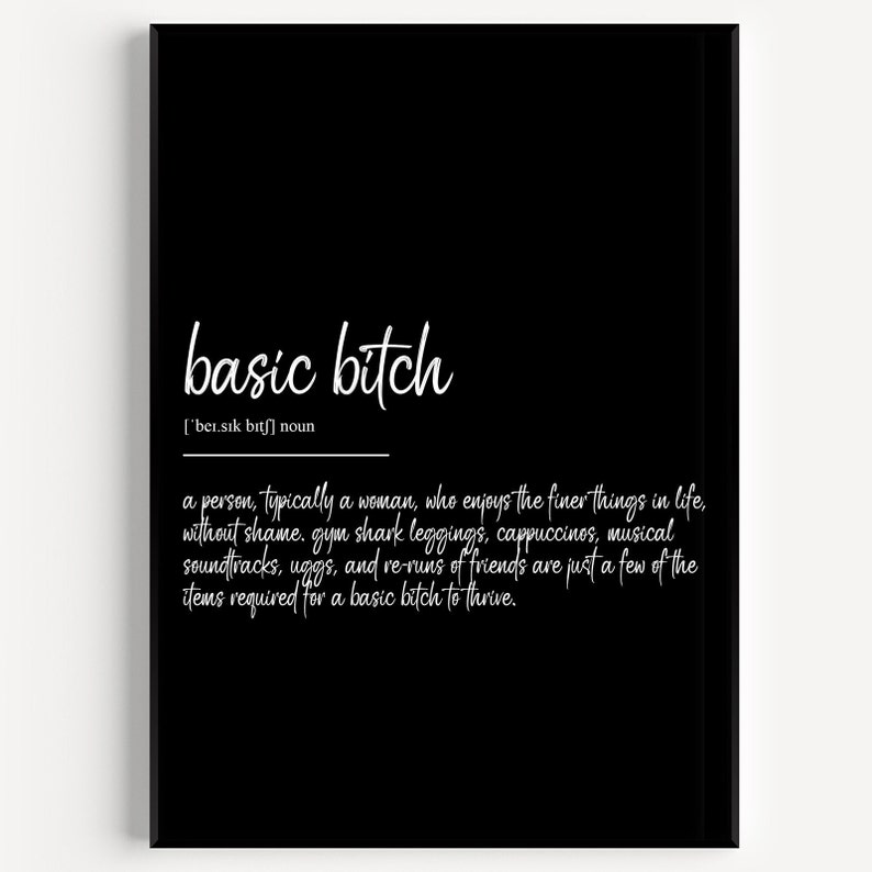 Basic Bitch Definition Print 4