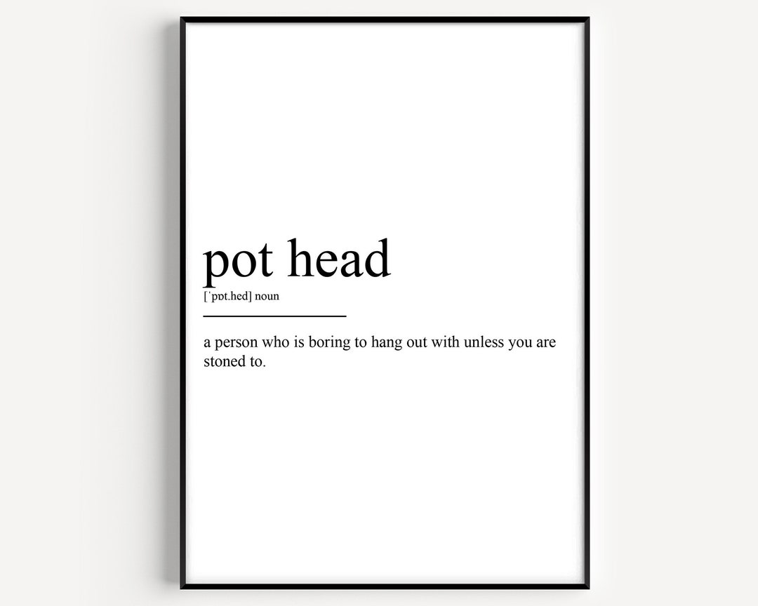 Buy Pot Head Definition Print Online in India - Etsy