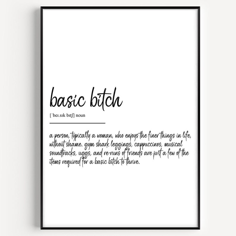 Basic Bitch Definition Print 3