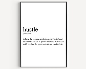 Könnte beinhalten: Schwarz-weißes druckbares Wandbild mit der Definition des Wortes "hustle". Die Definition lautet: "den Mut, das Selbstvertrauen, den Selbstglauben und die Entschlossenheit zu haben, hinauszugehen und daran zu arbeiten, bis man die Möglichkeiten findet, die man im Leben haben möchte."