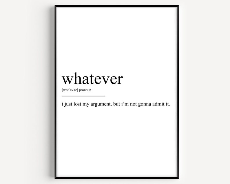 Whatever Definition Print 1