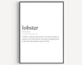 May include: Black and white printable wall art with the definition of the word "lobster" as a person who is meant to be with another forever. The definition is written in a simple, modern font.