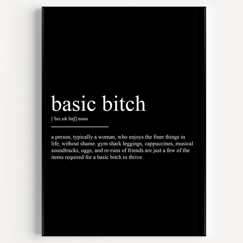 Basic Bitch Definition Print 2
