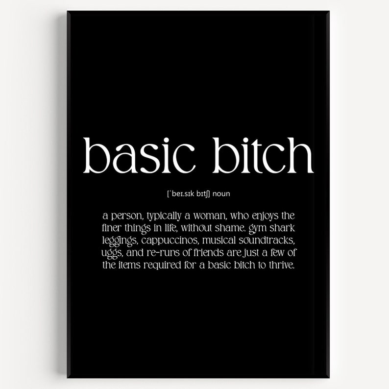 Basic Bitch Definition Print 8