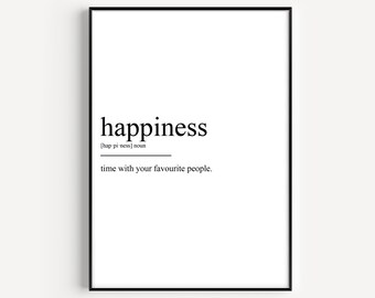 Może przedstawiać: Czarno-biała drukowalna grafika ścienna ze słowem "happiness" zdefiniowanym jako "time with your favourite people."