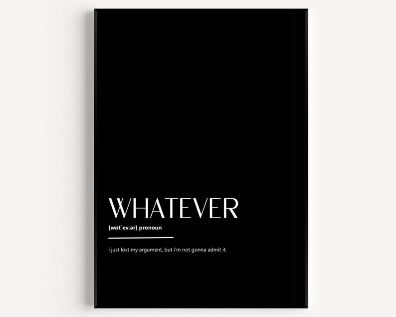 Whatever Definition Print 10