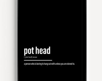 Pot Head Definition Print