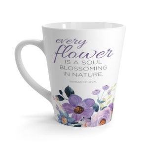 Inspirational Mug, Latte Mug, Purple Flower Mug, Flower Mug for Her, Watercolor Flower Coffee Cup, Best Friend Gift