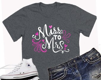 Glitter Miss to Mrs. Shirt | Wedding Party Shirt | Wedding Shirt