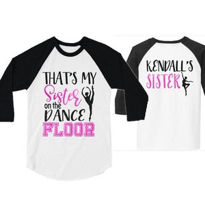 Glitter Dance Shirt | Sibling Dance Shirt | That's My Sister on the Dance Floor | Customize Colors