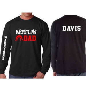 Wrestling Dad Shirt | Long Sleeve Shirt | Wrestling Shirt | Customize Your Team & Colors