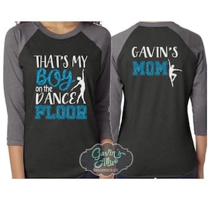 Glitter Dance Shirt | Dance Mom Shirt | That&#39;s My Boy on the Dance Floor | Ballet