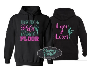Glitter Those are my girls on the dance floor | Dance Mom Hoodie | Dance Hoodie | Customize Colors