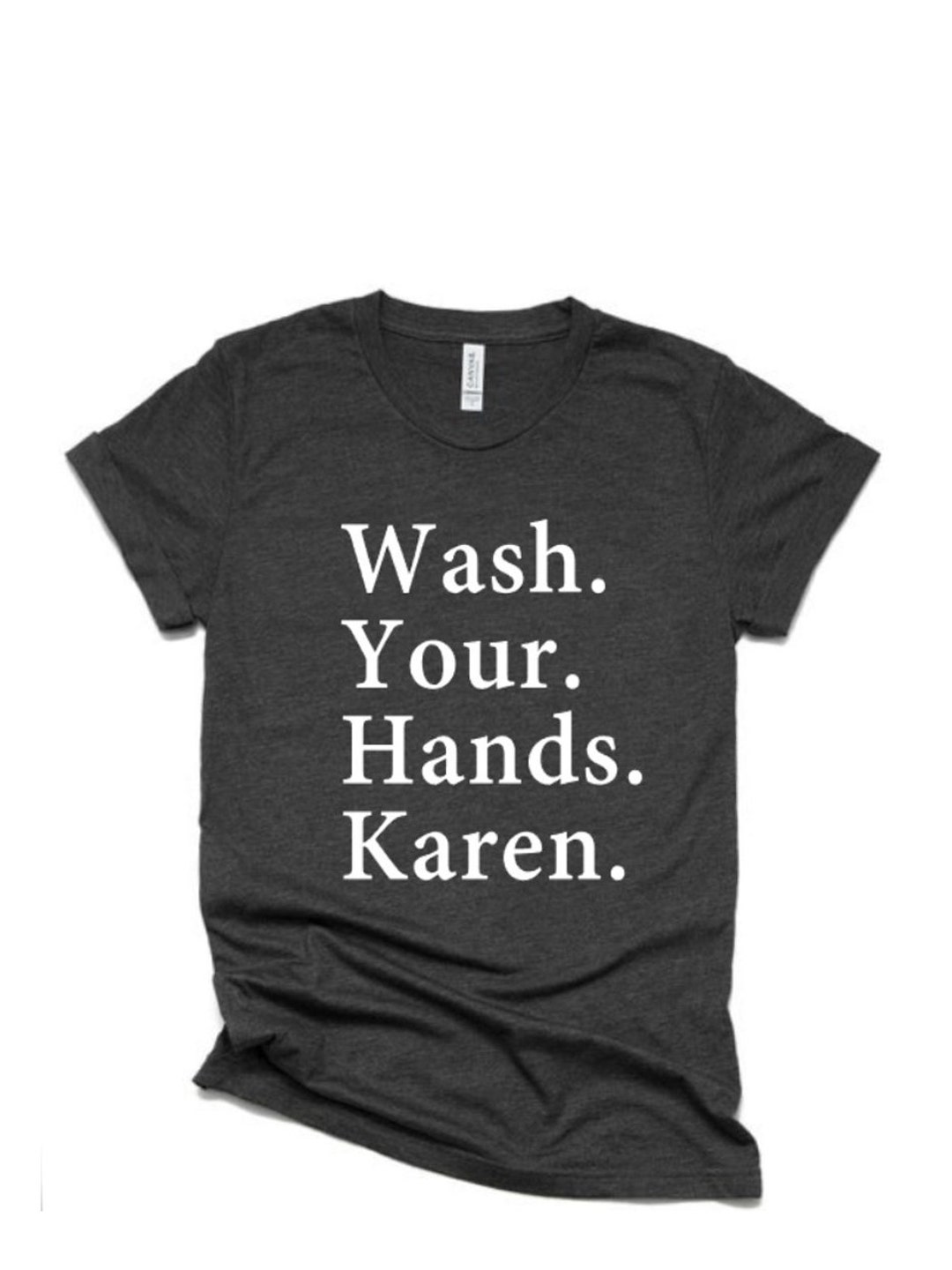Wash Your Hands Karen Shirt | Wash You Hands | Toilet Paper Shirt ...