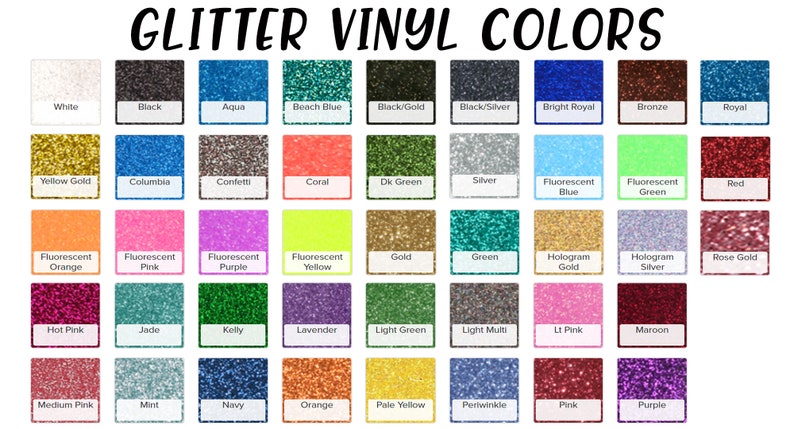 May include: A chart displaying 36 different glitter vinyl colours. The colours are arranged in a grid of six rows and six columns. The colours include white, black, aqua, beach blue, black/gold, black/silver, bright royal, bronze, royal, yellow gold, columbia, confetti, coral, dark green, silver, fluorescent blue, fluorescent green, red, fluorescent orange, fluorescent pink, fluorescent purple, fluorescent yellow, gold, green, hologram gold, hologram silver, rose gold, hot pink, jade, kelly, lavender, light green, light multi, light pink, maroon, medium pink, mint, navy, orange, pale yellow, periwinkle, pink, and purple.