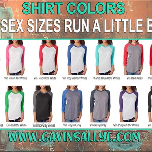 May include: A collage of 10 different baseball t-shirt colour combinations. The shirts are all unisex and run a little big. The colours include green, grey, pink, red, royal blue, navy blue, purple, and black. The text "SHIRT COLORS" and "UNISEX SIZES RUN A LITTLE BIG" is at the top of the image. The text "WWW.GAVINSALLYE.COM" is at the bottom of the image.