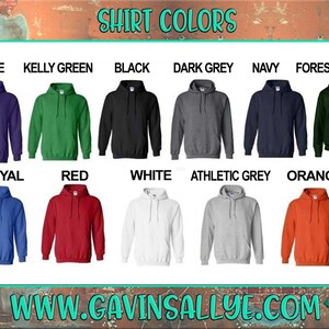 May include: A chart showing 10 different colors of hooded sweatshirts. The colors are: purple, kelly green, black, dark grey, navy, forest green, royal blue, red, white, athletic grey, and orange. The text "SHIRT COLORS" is at the top of the chart. The text "WWW.GAVINSALLYE.COM+ " is at the bottom of the chart.