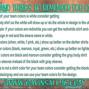 May include: Tips and things to remember when ordering custom shirts. The text explains how to choose the best shirt colour for your team colours. For example, if your team colours are red and white, you can get a red and white shirt and do the whole design in red with the sleeve name in white. The text also explains that light colours show up better on darker shirts and darker colours show up better on lighter shirts. The text also explains that if your team colours are black and maroon, you should consider getting a grey body shirt with black sleeves instead of a black shirt with grey sleeves. The text also explains that if there is not a shirt colour for your team colours, you can get a black/heather white or black/grey shirt and they can use your team colours for the design. The text also includes the website address www.gavinsallye.com.