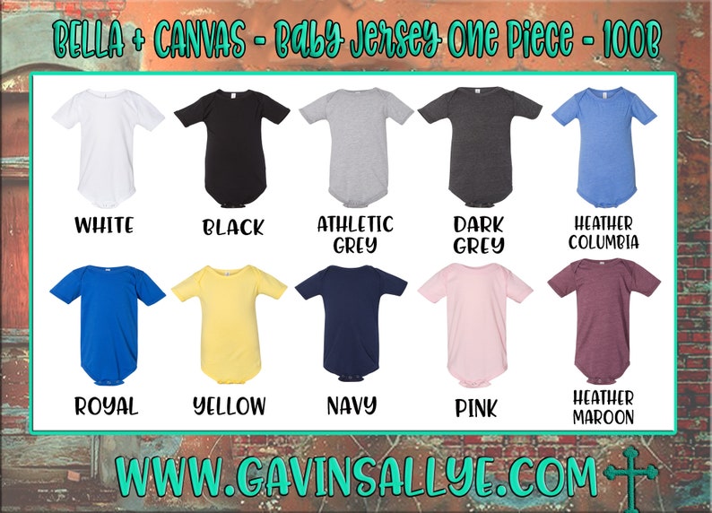 May include: A selection of baby jersey one-piece bodysuits in various colors, including white, black, gray, blue, yellow, navy, pink, and maroon. The text "BELLA + CANVAS - Baby Jersey One Piece - 100B" is at the top. The website address is www.gavinsallye.com.