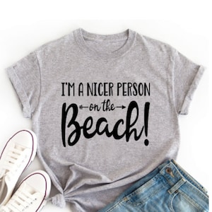 Glitter I'm A Nicer Person at the Beach Shirt Beach Vacation Shirt ...