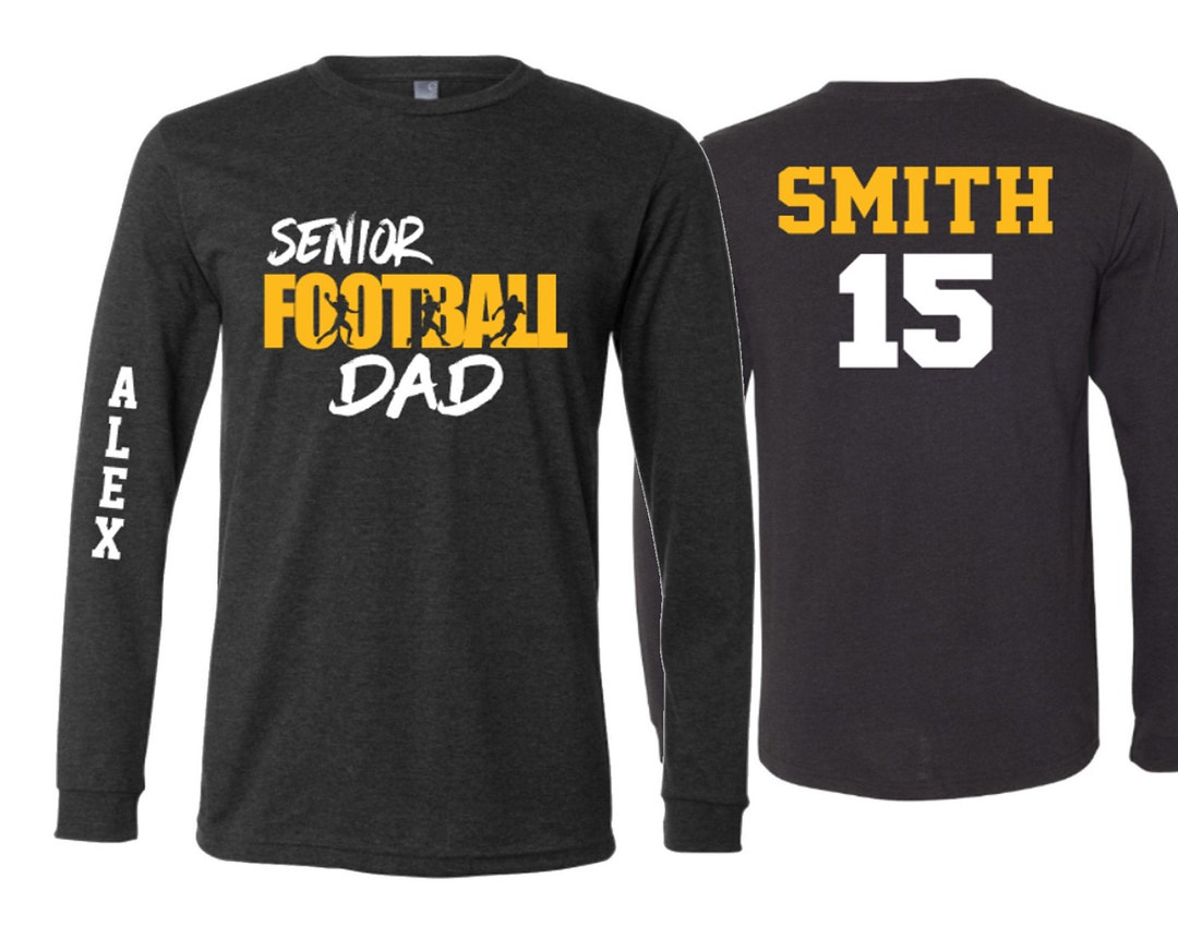Senior Football Dad Shirt Long Sleeve Tshirt or Long Sleeve Football