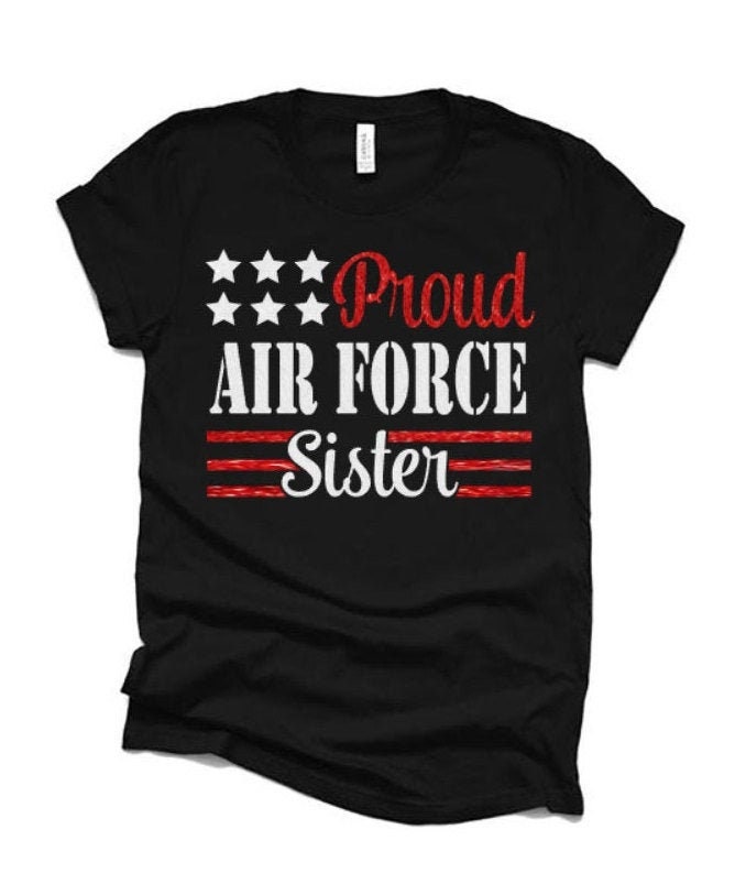 Glitter Proud Air Force Sister Shirt Air Force shirt Etsy