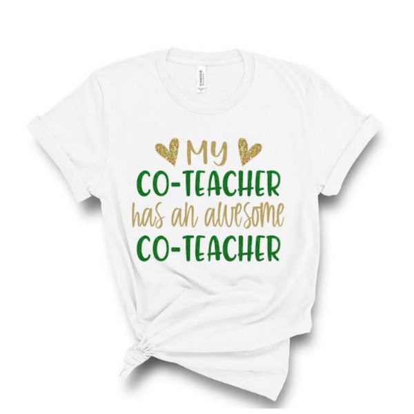 My Co-Teacher has an awesome Co-Teacher | Teacher Life Shirt | Teacher Shirts | Teaching Shirts | Short Sleeve t-shirt