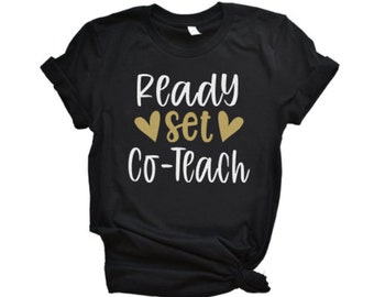 Ready Set Co-Teach | Teacher Life Shirt | Teacher Shirts | Teaching Shirts | Short Sleeve t-shirt