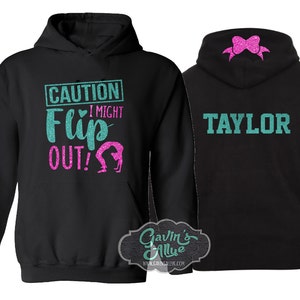 Glitter Gymnastics Hoodie | Caution I Might Flip Out Hoodie | Customize with your Team & Colors | Youth or Adult