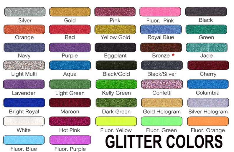 May include: A chart of glitter colors with names for each color. The colors include silver, gold, pink, fluorescent pink, black, orange, red, yellow gold, royal blue, green, navy, purple, eggplant, bronze, jade, light multi, aqua, black and gold, black and silver, cherry, lavender, light green, kelly green, confetti, columbia, bright royal, maroon, dark green, gold hologram, silver hologram, white, hot pink, fluorescent yellow, fluorescent green, fluorescent orange, fluorescent blue, and fluorescent purple.