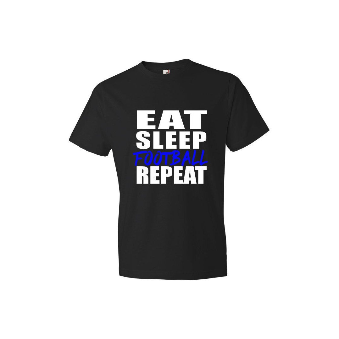 Football Shirt Short Sleeve T-shirt Eat Sleep Football | Etsy