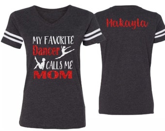 Glitter Dance Mom Shirt | My Favorite Dancer Calls Me Mom V-neck Short Sleeve Shirt | Customize