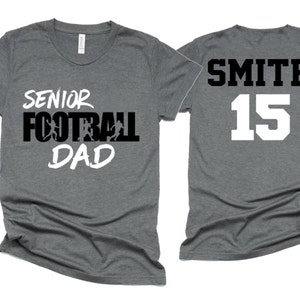 Senior Football Dad Shirt | Football Shirts | Football Dad Shirts | Short Sleeve T-shirt or Long Sleeve | Customize your team & colors