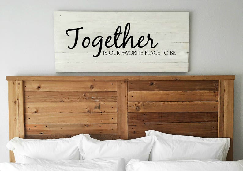Together Is Our Favorite Place To Be Master Bedroom Wall Decor Huge Wall Art Painted Reclaimed Wood Sign Romantic Sign Marriage