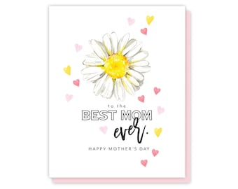 Best Mom Ever Card, Greeting Card Happy Mothers Day Card, Floral Card for Mom, Best Mother Greeting, Mothers Day Card, Mom is the Best Card