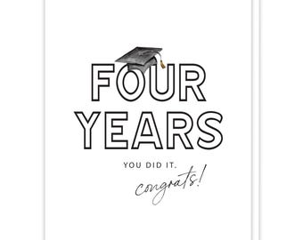 Four Years School, Happy Graduation Card, Congratulations Card for Graduate, You Did It, High School Graduation Card, College Graduate