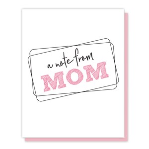 May include: A white card with a pink and black border. The card has a black outline of a rectangle with the text "a note from MOM" in pink inside.