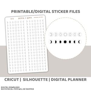 May include: A sheet of printable digital stickers featuring moon phases and individual moon shapes. The stickers are in black and white and are designed for use with Cricut, Silhouette, and digital planners. The text "Printable/Digital Sticker Files" is at the top.