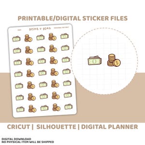 May include: A sheet of printable digital stickers featuring illustrations of money, including stacks of coins and dollar bills. The stickers are designed for use with Cricut, Silhouette, and digital planners. The text "Printable/Digital Sticker Files" is at the top.
