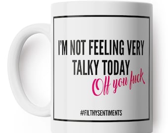 Not Feeling Talky Off You F*** Mug - Taza de café divertida, regalo para colega, tazas de oficina, café, regalo secreto de Santa